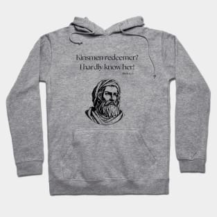 I hardly know her! Hoodie